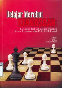 Belajar merebut kekuasaan: gerakan rakyat dalam pusaran krisis ekonomi dan politik elektoral