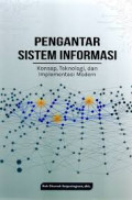 Pengantar Sistem Informasi : Konsep, Teknologi, dan Implementasi Modern