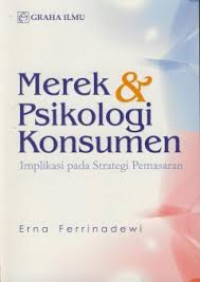 Merek & Psikologi Konsumen: Implikasi pada Strategi Pemasaran